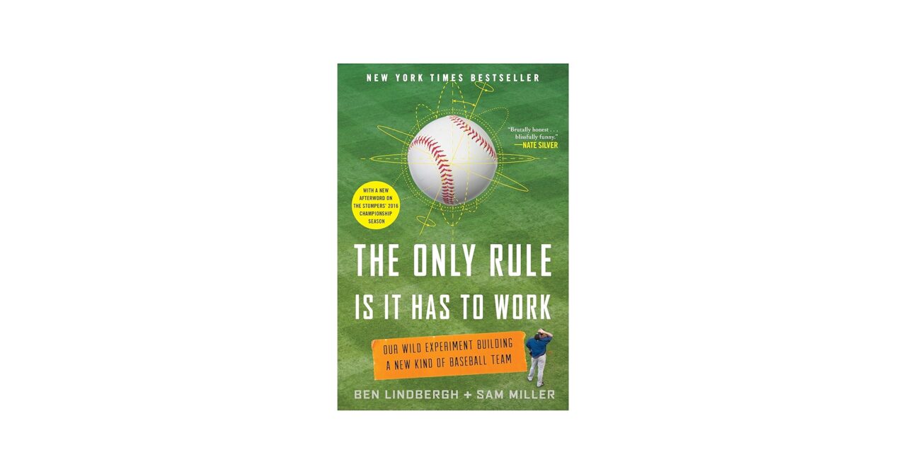 The Only Rule Is It Has To Work By Ben Lindbergh