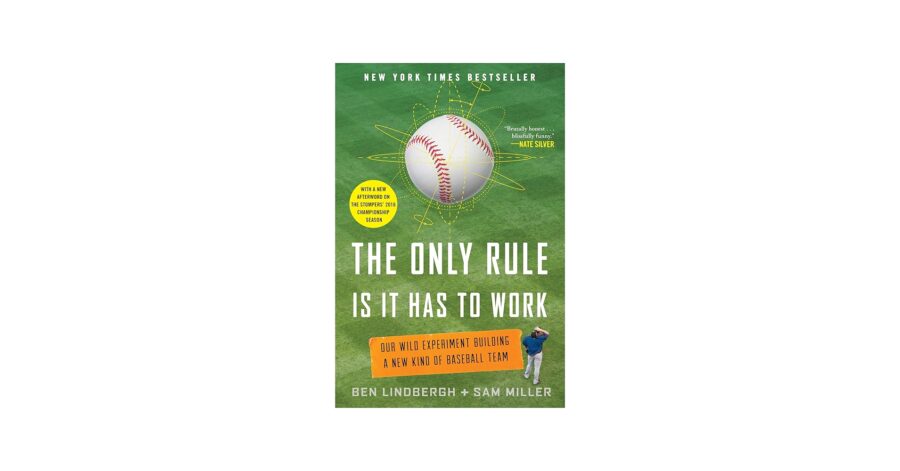 The Only Rule Is It Has To Work By Ben Lindbergh